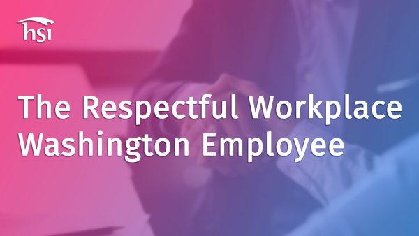 The Respectful Workplace (Washington-  Employee)