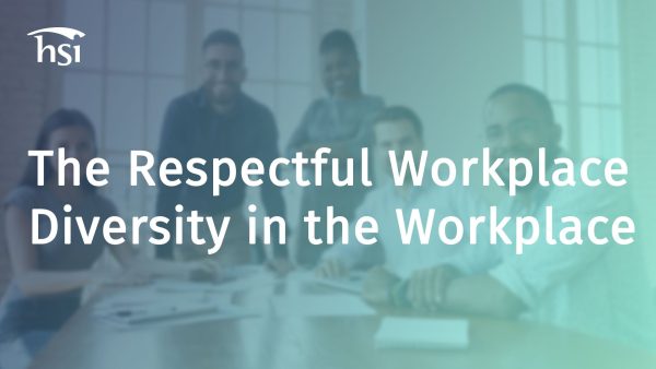 The Respectful Workplace: Diversity in the Workplace
