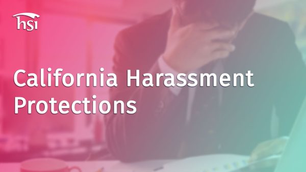 The Respectful Workplace: Know Your Rights - California Harassment Protections