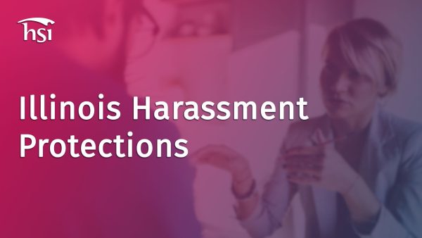 The Respectful Workplace: Know Your Rights - Illinois Harassment Protections