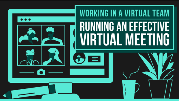 Working in a Virtual Team: Running an Effective Virtual Meeting (Remote Workers)