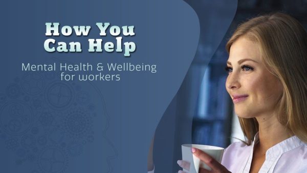 Mental Health and Wellbeing: How You Can Help