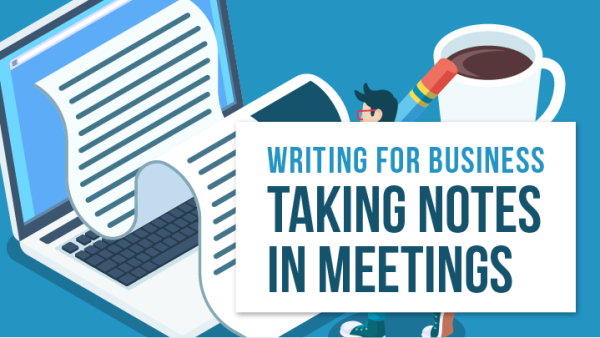 Writing for Business: Taking Notes in Meetings