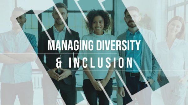 Managing Diversity and Inclusion