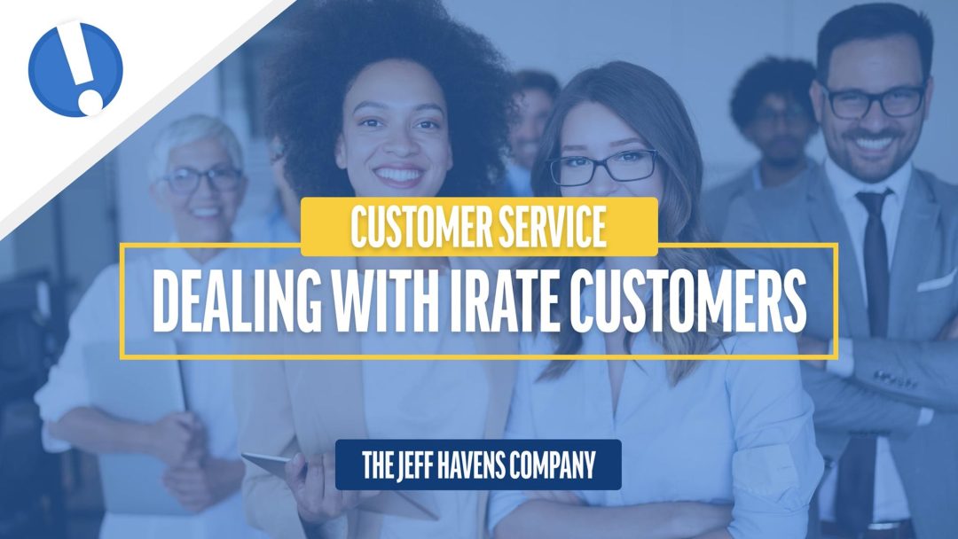 Customer Service: Dealing with Irate Customers