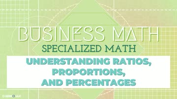 Specialized Math: 01. Understanding Ratios, Proportions, and Percentages