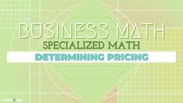 Specialized Math: 07. Determining Pricing