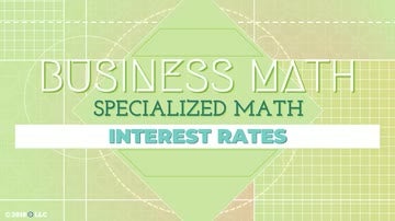 Specialized Math: 10. Interest Rates