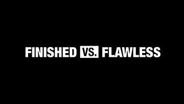 Business Basics: This vs. That - 04. Finished vs. Flawless