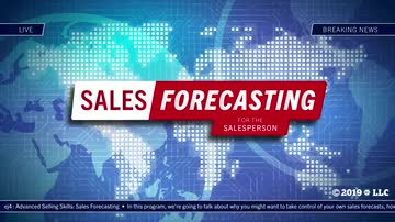 Advanced Selling Skills: Sales Forecasting for the Salesperson