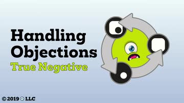 Basic Selling Skills: Handling Objections - 06. True Negative