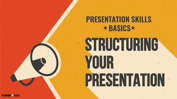 Presentation Skills Basics: 02. Structuring Your Presentation