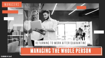 Returning to Work After Quarantine: Managers -  Managing the Whole Person