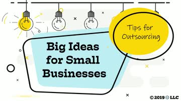 Big Ideas for Small Business: Tips for Outsourcing