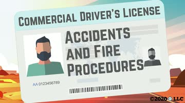 Driving Safety: Commercial Driver's License (CDL): 06. Accident and Fire Procedures