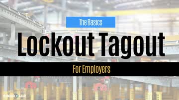 Lockout/Tagout: 02. Lockout/Tagout Basics for Employers