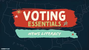 Voting Essentials: News Literacy
