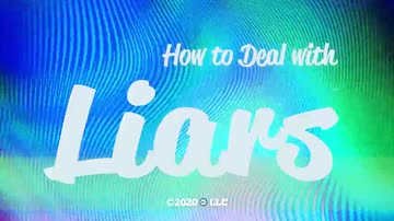Liars: How to Deal with Liars