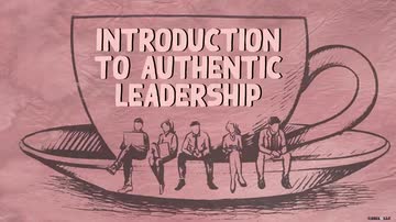 Introduction to Authentic Leadership