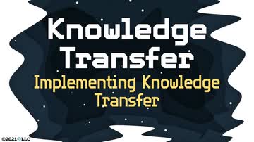 Knowledge Transfer: Implementing Knowledge Transfer