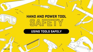 Hand and Power Tool Safety: Using Tools Safely
