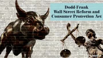 The Dodd-Frank Wall Street Reform and Consumer Protection Act