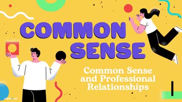 Common Sense: Professional Relationships