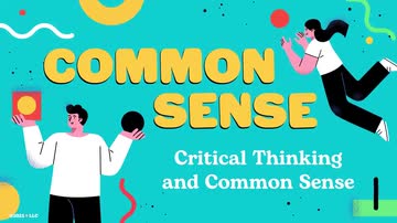 Common Sense: Critical Thinking