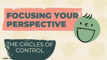 Focusing Your Perspective: 02. The Circles of Control