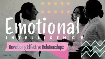 Emotional Intelligence: 06. Developing Effective Relationships