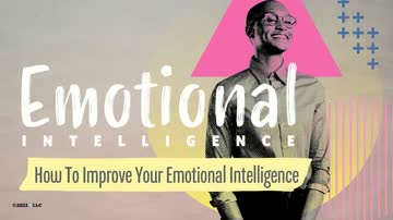Emotional Intelligence: 08. How to Improve Your Emotional Intelligence