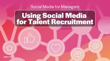 Social Media for Managers: 02. Using Social Media for Talent Recruitment