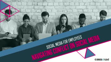 Social Media for Employees: 06. Navigating Conflict on Social Media