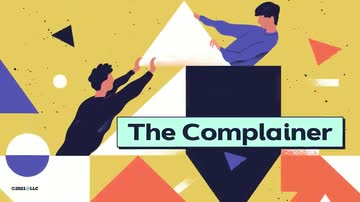 Dealing with Difficult Coworkers: The Complainer