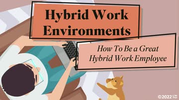 Hybrid Work Environments: 02. How To Be a Great Hybrid Work Employee