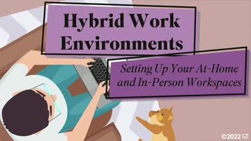 Hybrid Work Environments: 05. Setting Up Your At-Home and In-Person Workspaces