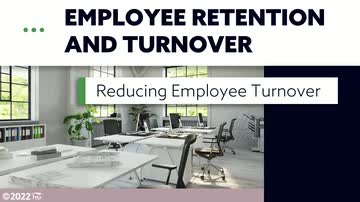 Employee Retention and Turnover: 03. Reducing Employee Turnover