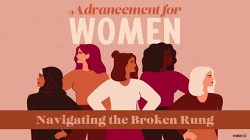 Advancement for Women: 01. Navigating the Broken Rung
