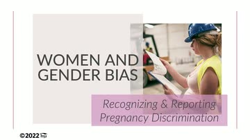 Women and Gender Bias: 07. Recognizing and Reporting Pregnancy Discrimination
