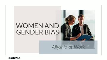 Women and Gender Bias: 05. Allyship at Work