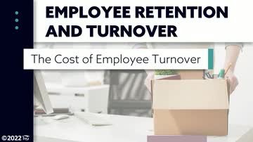 Employee Retention and Turnover: 01. The Cost of Employee Turnover