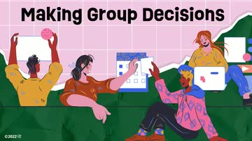 Decision Making: 02. Making Group Decisions
