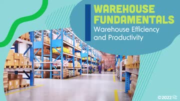 Warehouse Fundamentals: Warehouse Efficiency and Productivity