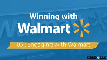 Winning with Walmart: 05. Engaging with Walmart