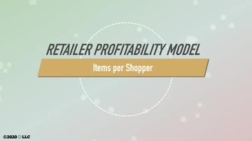 Retailer Profitability Model: 05. Items per Shopper