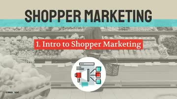 Shopper Marketing: 01. Intro to Shopper Marketing