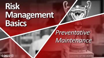 Risk Management Basics: 08. Preventative Maintenance