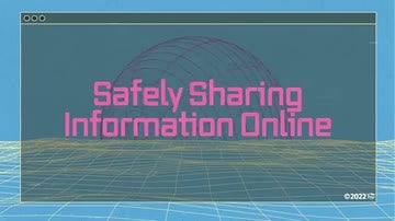 Cybersecurity: 17. Safely Sharing Information Online