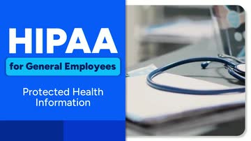 HIPAA For General Employees: Protected Health Information