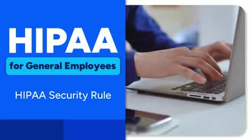 HIPAA For General Employees: HIPAA Security Rule